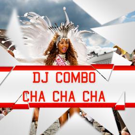 DJ COMBO - CHA CHA CHA